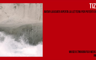Mostra Fotografica / Tiziano Demuro / Avevo lasciato aperta la lettera per poterti dire com’è andato il viaggio